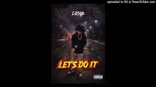 Lil5ye-Lets do it(official audio)