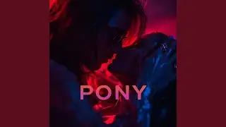 Pony (Reimagined)