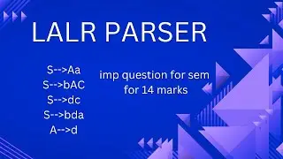 LALR Parser Explained with Example | Important Question for Exams (14 Marks)