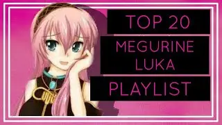 Megurine Luka Playlist