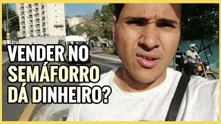 Vender no Semáforo Dá Dinheiro? O Resultado Vai te Surpreender!