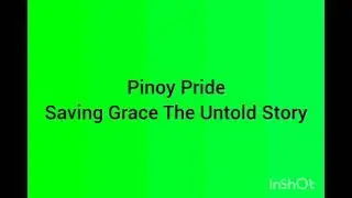 Pinoy Pride - Saving Grace The Untold Story