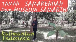 TAMAN SAMARENDAH Dan Museum Samarinda Kalimantan @naniblackorchid