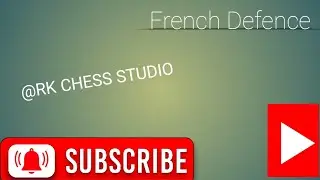 Французская защита # Открытие, @RK Chess Studio