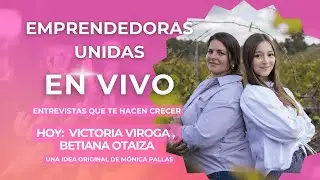 Entrevistas a Victoria Viroga y Betiana Otaiza
