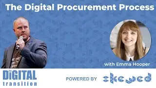 The Digital Transition - Episode 10 - The Digital Procurement Process with Emma Hooper