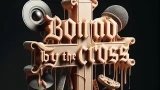 HOLY JOURNEY I'M ON ( FT . BOUND BY THE CROSS )