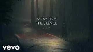 U.Z.M - Whispers in The Silence (Official Music Video)