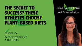 1061: The Secret To Success? These Athletes Choose Plant-Based Diets by Emily Styrka at ProVeg.org
