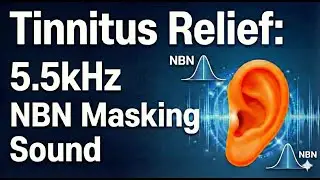 Tinnitus Relief: 5.5kHz Gaussian Narrow Band Noise (Precision &plusmn;2kHz Range Masker)