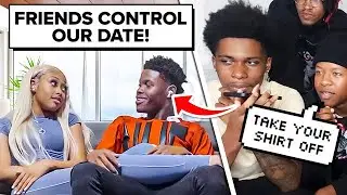 My Friends Controlled My BLIND DATE!