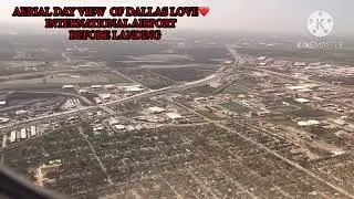 AERIAL DAY VIEW OF DALLAS LOVE❤️ INTERNATIONAL AIRPORT BEFORE LANDING