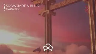 Snow Jade & BLUK - Paradise [OUT NOW]