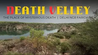 Hidden Lake Near Delhi! Exploring Death Valley Faridabad | Secret Travel Spot 2025