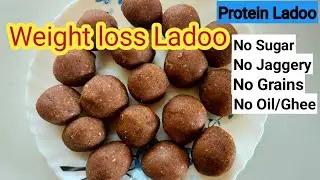 Weight loss Ladoo recipe | Protein Laddu for weight loss