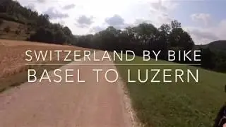 Switzerland by Bike - Basel to Lucern (via Aarau)