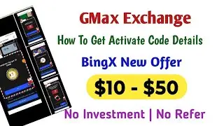 Gmax Exchange Code Activate Procedure | BingX New Offer Free Crypto Boxes Full Details Video