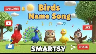 Birds Name Song for Kids | 3D Cartoon Nursery Rhyme | SMARTSY Channel