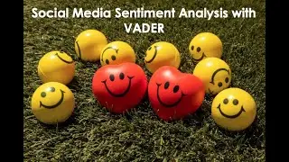 Social Media Sentiment Analysis In Python With&nbsp;VADER