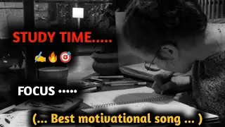 BEST MOTIVATIONAL SONG 🔥🔥🔥 | STUDY TIME 📚📚✍️🎯 | SUCCESS LIFE 👍👍 | FOCUS DREAM 💯💯🎯 | MOTIVATE SONG 🎶🎶