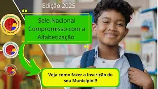 Como fazer a inscrição do Selo Nacional Compromisso Com a Alfabetização   Edição 2025