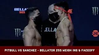 PITBULL VS SANCHEZ - BELLATOR 255 WEIGH INS