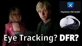 Silent Hill 2 Remake VR - Performance Increase using DFR with PSVR2 Toolkit?