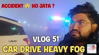 &ldquo;First Time Car Drive Heavy Fog🌁 Mein| Aaj to  Accident  😢 #dailyvlog @AmitRealMoments 