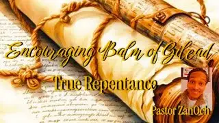 Encouraging Balm of Gilead - True Repentance 