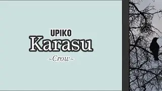 Karasu (Crow) - UPIKO + English Caption
