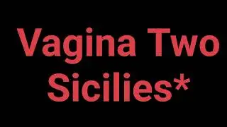 how to pronounce Vagina Two Sicilies* | pronunciation Vagina Two Sicilies* | how to say Vagina