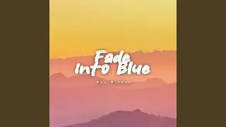Fade into Blue