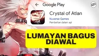 Katanya Game Mobile baru CRYSTAL OF ATLAN ini bagus...