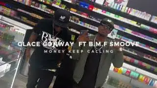 GLACE CONWAY -FT BMF SMOOVE (MONEY KEEP CALLING)TEASER
