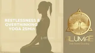 YOGA FOR RESTLESSNESS & OVERTHINKING 25Min