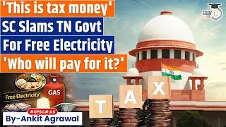 What kind of culture is this? SC slams states over pre-poll freebies | Ankit Agrawal Study IQ
