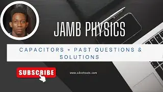 Физика JAMB/WAEC 2026; Эпизод 9 &ndash; Конденсаторы: последовательное, параллельное, накопление энерги...
