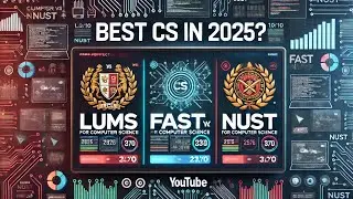 Best Computer Science University in Pakistan 2025 &ndash; LUMS vs FAST vs NUST