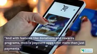 The Convenience of Mobile Payment Apps: A Better Way to Handle Your Finances