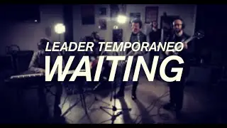 Leader Temporaneo - Waiting (Groovemaster House Concert)