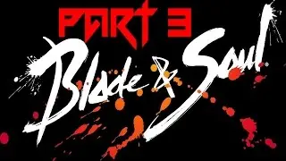 Blade and Soul Kung Fu Master walkthrough part 3 - Brother Hajoon goes down!