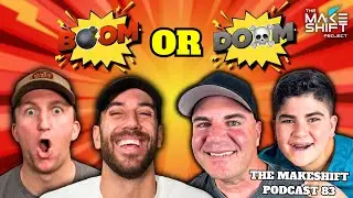 BOOM or DOOM with the COSTCO GUYS! 💥 The Makeshift Podcast 83 💣