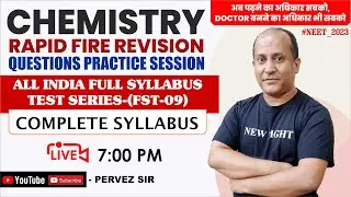 NEET 2023 | CHEMISTRY RAPID FIRE REVISION & QUES. PRACTICE | All India FULL SYLLABUS TEST (FST-09)