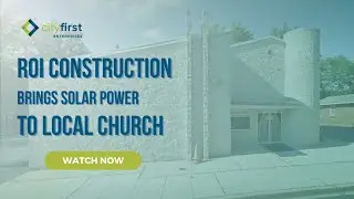 Project Highlight: ROI Construction Brings Solar Power to Local Church