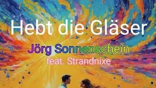 Hebt die Gläser (Maxi Strandmix) - Jörg Sonnenschein feat. Strandnixe