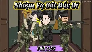 NHIỆM VỤ BẤT ĐẮC DĨ |  FULL 1-25 | EM TỨ VIETSUB.