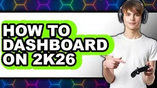 How to Dashboard on 2k26 (full Guide)
