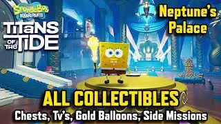 Neptune's Palace All Collectibles (Chests, Gold Balloons, TVs) | SpongeBob: Titans of the Tide 100%