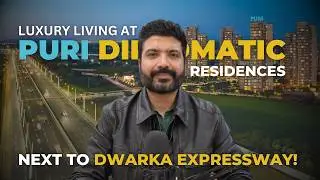 Puri Diplomatic Residences Gurgaon: Luxury Redefined on Dwarka Expressway