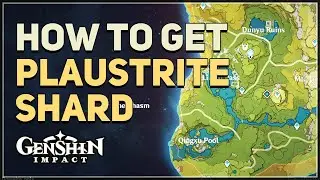 How to get Plaustrite Shard Genshin Impact